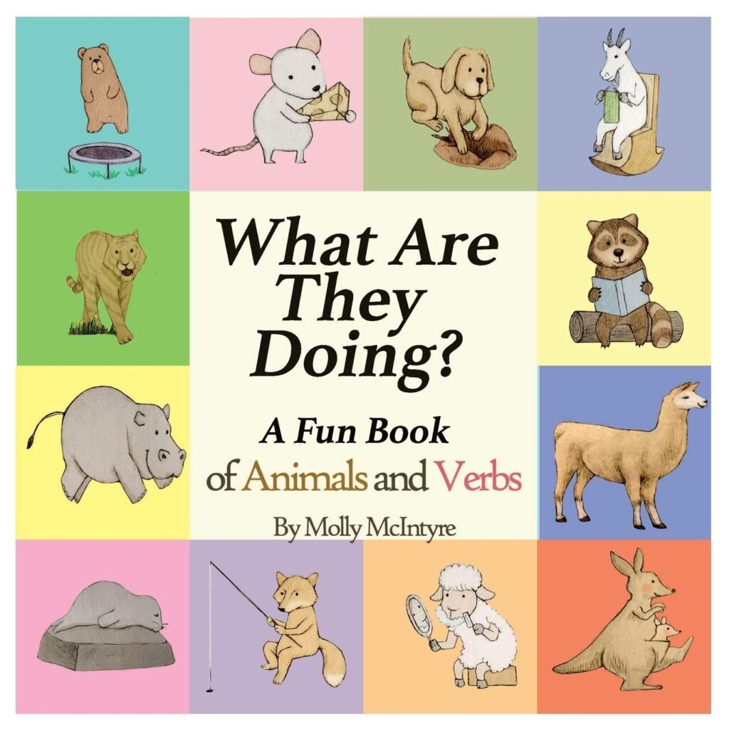 What Are They Doing?: A Fun Early Learning Book that Combines Animals with Verbs..     Paperback – Picture Book, Oct. 26 2015